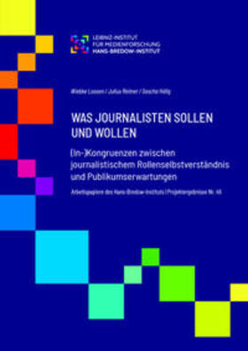 Loosen / Reimer / Hölig |  WAS JOURNALISTEN SOLLEN UND WOLLEN(In-)Kongruenzen zwischen journalistischem Rollenselbstverständnis und Publikumserwartungen | Buch |  Sack Fachmedien