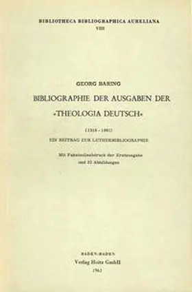 Baring |  Bibliographie der Ausgaben der "Theologia Deutsch" (1516 bis 1961) | Buch |  Sack Fachmedien