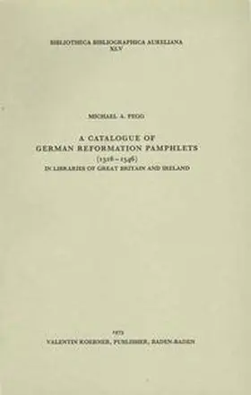 Pegg |  A Catalogue of German Reformations Pamphlets (1516-1546) in Libraries of Great Britain and Ireland | Buch |  Sack Fachmedien