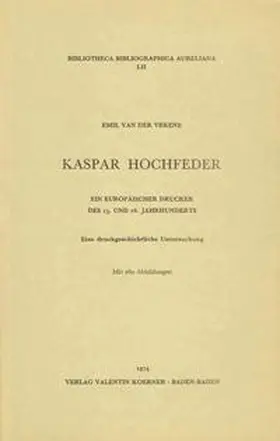 Vekene |  Kaspar Hochfeder, ein europäischer Drucker des 15. und 16. Jahrhunderts | Buch |  Sack Fachmedien