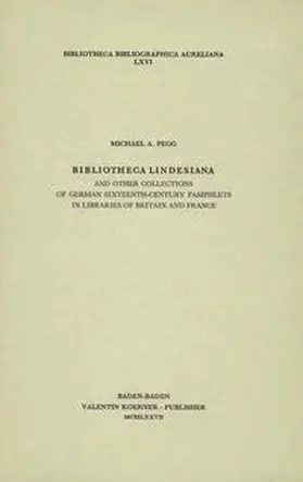 Pegg |  Bibliotheca Lindesiana, and other Collections of German Sixteenth-Century Pamphlets in Libraries of Britain and France. | Buch |  Sack Fachmedien