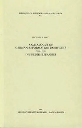 Pegg |  Catalogue of German Reformation Pamphlets (1516-1550) in Swedish Libraries | Buch |  Sack Fachmedien