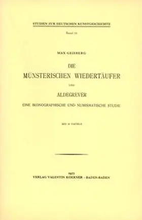 Geisberg |  Die Münsterischen Wiedertäufer und Aldegrever | Buch |  Sack Fachmedien