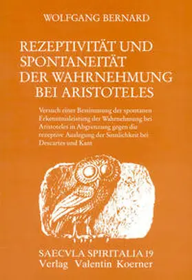 Bernard |  Rezeptivität und Spontaneität der Wahrnehmung bei bei Aristoteles. | Buch |  Sack Fachmedien