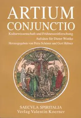 Schöner / Hübner |  Artium conjunctio. Kulturwissenschaft und Frühneuzeit-Forschung. | Buch |  Sack Fachmedien