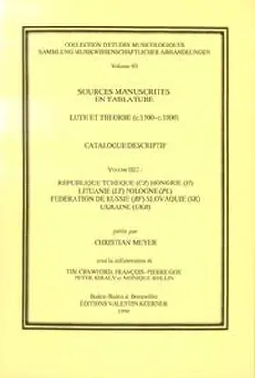 Meyer |  Sources manuscrites en tablature. Tabulaturen in Handschriften. Laute und Théorbe / Sources manuscrites en tablature. Luth et théorbe (c.1500-c.1800). Catalogue descriptif. Tabulaturen in Handschriften. Laute und Théorbe. Beschreibendes Verzeichnis. | Buch |  Sack Fachmedien