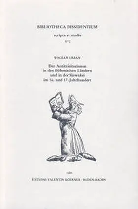 Urban |  Der Antitrinitarismus in den Böhmischen Ländern und in der Slowakei im 16. und 17. Jahrhundert. | Buch |  Sack Fachmedien