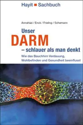 Annaházi / Enck / Frieling |  Unser Darm– schlauer als man denkt | Buch |  Sack Fachmedien
