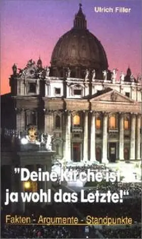 Filler |  Deine Kirche ist ja wohl das Letzte | Buch |  Sack Fachmedien