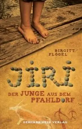 Flögel |  Jiri - Der Junge aus dem Pfahldorf | Buch |  Sack Fachmedien