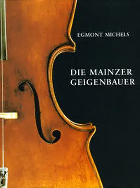 Michels |  Die Mainzer Geigenbauer | Buch |  Sack Fachmedien