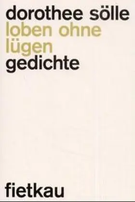 Sölle |  Loben ohne lügen | Buch |  Sack Fachmedien