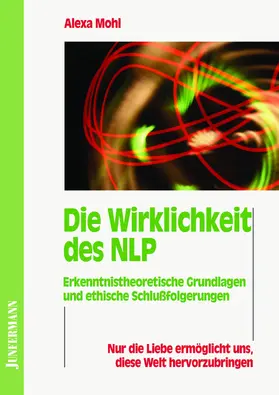 Mohl |  Die Wirklichkeit des NLP | Buch |  Sack Fachmedien