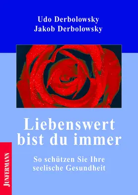 Derbolowsky |  Liebenswert bist du immer | Buch |  Sack Fachmedien