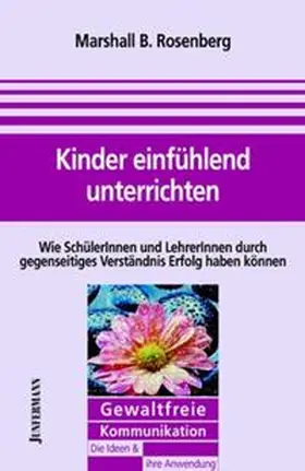 Rosenberg |  Kinder einfühlend unterrichten | Buch |  Sack Fachmedien