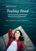 Burns |  Feeling Good: Depressionen überwinden, Selbstachtung gewinnen | Buch |  Sack Fachmedien