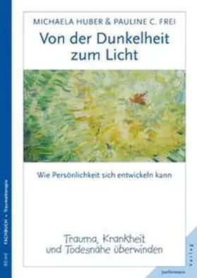 Huber / Frei | Von der Dunkelheit zum Licht | Buch | 978-3-87387-686-6 | www.sack.de
