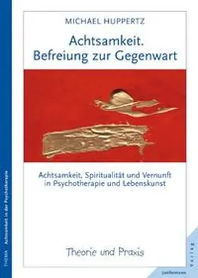 Huppertz | Achtsamkeit. Befreiung zur Gegenwart | Buch | 978-3-87387-727-6 | sack.de
