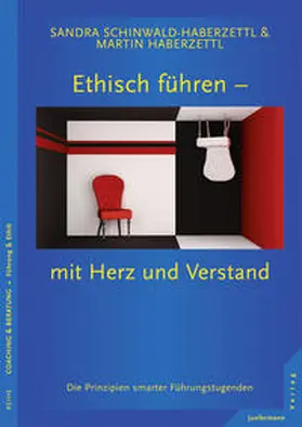 Schinwald-Haberzettl / Haberzettl | Ethisch führen - mit Herz und Verstand | Buch | 978-3-87387-911-9 | sack.de