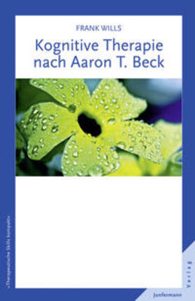 Wills |  Wills, F: Kognitive Therapie nach Aaron T. Beck | Buch |  Sack Fachmedien
