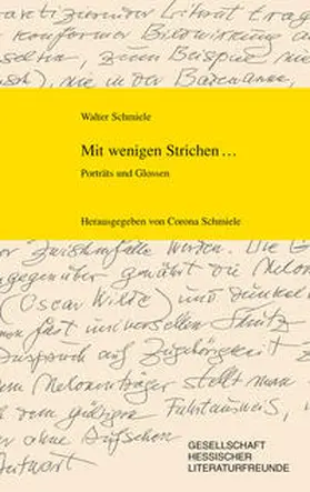 Schmiele / Gesellschaft Hessischer Literaturfreunde e.V. |  Walter Schmiele: Mit wenigen Strichen... | Buch |  Sack Fachmedien