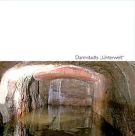Henschel / Kempe |  Darmstadts "Unterwelt" | Buch |  Sack Fachmedien