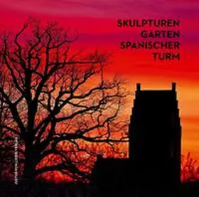 Neumann-Prystaj / Bruns |  Skulpturengarten Spanischer Turm | Buch |  Sack Fachmedien
