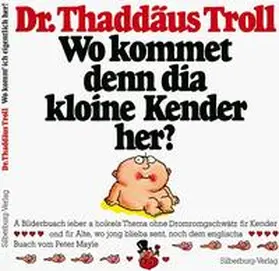 Mayle / Troll |  Wo kommet denn dia kloine Kender her? | Buch |  Sack Fachmedien