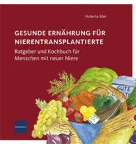 Eder / Schäfer | Gesunde  Ernährung für Nierentransplantierte | Buch | 978-3-87409-481-8 | sack.de