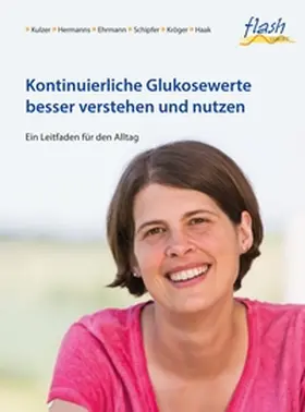Kulzer / Hermanns / Ehrmann |  flash Kontinuierliche Glukosewerte besser verstehen und nutzen /Verbrauchsmaterial | Buch |  Sack Fachmedien