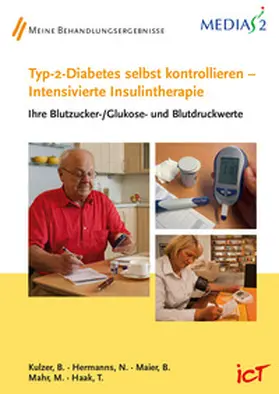 Kulzer / Hermannns / Maier |  Medias 2 ICT Typ-2-Diabetes selbst kontrollieren - Intensivierte Insulintherapie | Buch |  Sack Fachmedien