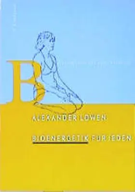 Lowen |  Bioenergetik für jeden | Buch |  Sack Fachmedien