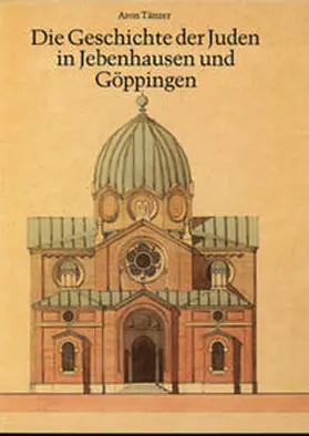 Tänzer / Rueß / Ziegler |  Geschichte der Juden in Jebenhausen und Göppingen | Buch |  Sack Fachmedien