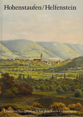Geschichts- u. Altertumsverein Göppingen e.V. / Ziegler / Kunst- u. Geschichtsverein Geislingen e.V. | Hohenstaufen/Helfenstein. Historisches Jahrbuch für den Kreis Göppingen / Hohenstaufen/Helfenstein. Historisches Jahrbuch für den Kreis Göppingen 1 | Buch | 978-3-87437-312-8 | sack.de