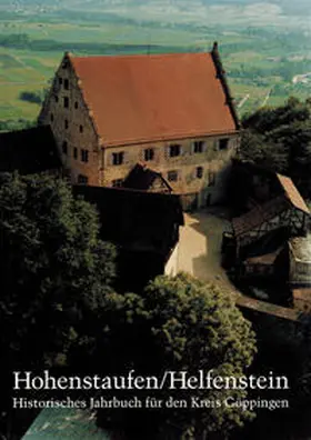 Ziegler / Geschichts- u. Altertumsverein Göppingen e.V. / Kunst- u. Geschichtsverein Geislingen e.V. |  Hohenstaufen/Helfenstein. Historisches Jahrbuch für den Kreis Göppingen / Hohenstaufen/Helfenstein. Historisches Jahrbuch für den Kreis Göppingen 4 | Buch |  Sack Fachmedien
