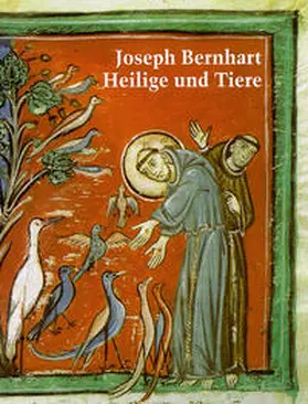 Bernhart / Joseph Bernhart Gesellschaft e.V. |  Heilige und Tiere | Buch |  Sack Fachmedien