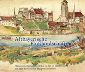 Leidel / Franz / Generaldirektion d. Staatlichen Archive Bayerns |  Altbayerische Flußlandschaften an Donau, Lech, Isar und Inn | Buch |  Sack Fachmedien