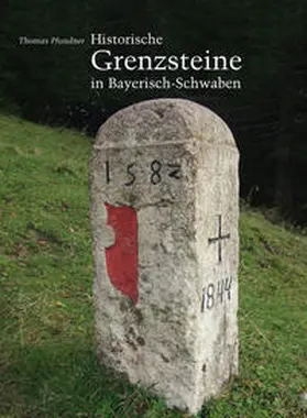 Pfundner |  Historische Grenzsteine in Bayerisch-Schwaben | Buch |  Sack Fachmedien