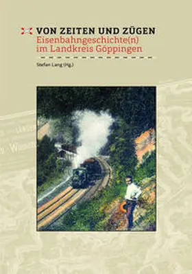 Lang |  Von Zeiten und Zügen | Buch |  Sack Fachmedien