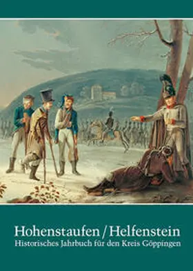 Lang / Geschichts- und Altertumsverein der Stadt Göppingen e.V. / Kreisarchiv Göppingen |  Hohenstaufen/Helfenstein. Historisches Jahrbuch für den Kreis Göppingen / Hohenstaufen/Helfenstein. Historisches Jahrbuch für den Kreis Göppingen 21 | Buch |  Sack Fachmedien