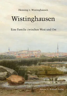 Wistinghausen |  Wistinghausen - Eine Familie zwischen West und Ost | Buch |  Sack Fachmedien