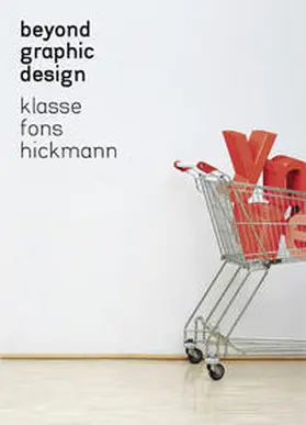 Hickmann / Nardin |  Beyond Graphic Design | Buch |  Sack Fachmedien