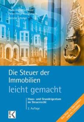 Schober / Schwind / Hauptmann | Die Steuer der Immobilien - leicht gemacht | Buch | 978-3-87440-312-2 | sack.de