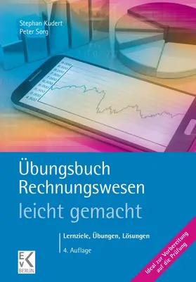Kudert / Sorg | Kudert, S: Übungsbuch Rechnungswesen - leicht gemacht | Buch | 978-3-87440-371-9 | sack.de