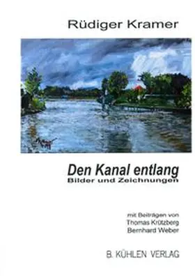 Kramer / Krützberg / Weber |  Den Kanal entlang | Buch |  Sack Fachmedien