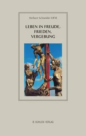 Schneider OFM / Schneider |  Leben in Freude, Frieden, Vergebung | Buch |  Sack Fachmedien