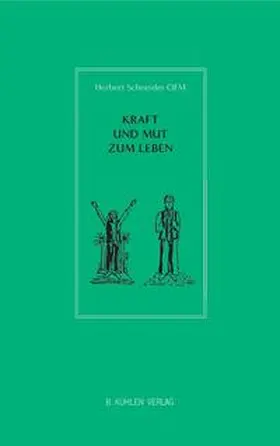 Schneider OFM / Schneider |  Kraft und Mut zum Leben | Buch |  Sack Fachmedien