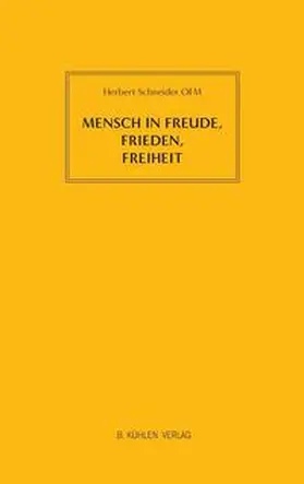 Schneider OFM / Schneider |  Mensch in Freude, Frieden, Freiheit | Buch |  Sack Fachmedien