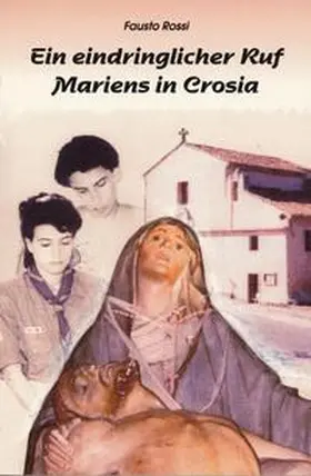 Rossi |  Ein eindringlicher Ruf Mariens in Crosia | Buch |  Sack Fachmedien