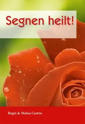 Castro |  Segnen heilt! | Buch |  Sack Fachmedien